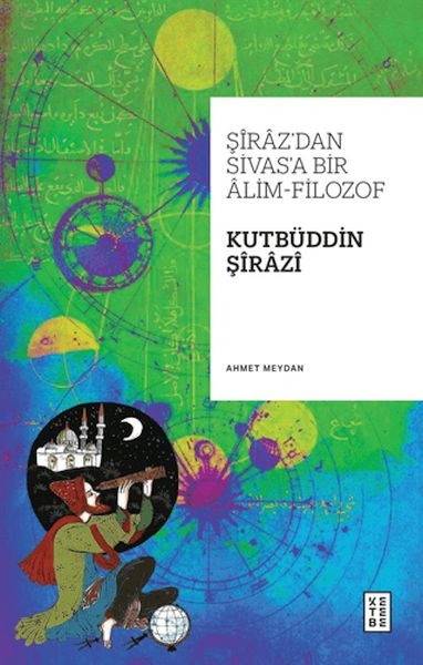 siraz-dan-sivas-a-bir-alim-filozof-kutbuddin-sirazi