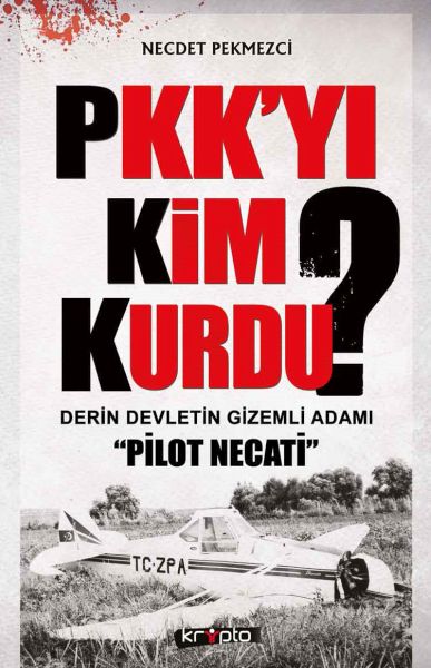 pkk-yi-kim-kurdu-derin-devletin-gizemli-adami-pilot-necati