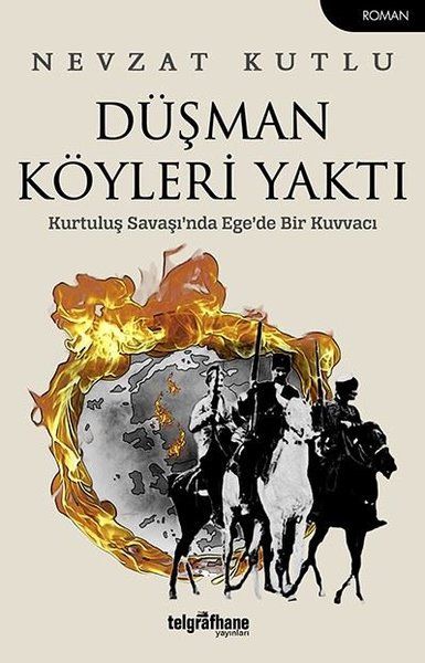 dusman-koyleri-yakti-kurtulus-savasi-nda-ege-de-bir-kuvvaci