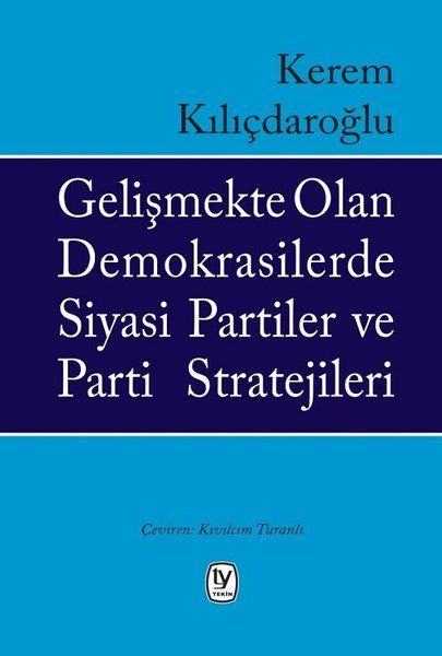 gelismekte-olan-demokrasilerde-siyasi-partiler-ve-parti-stratejileri