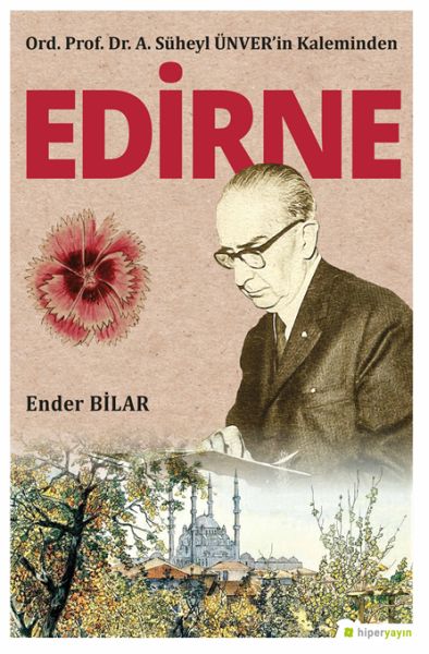 ord-prof-dr-a-suheyl-unver-in-kaleminden-edirne