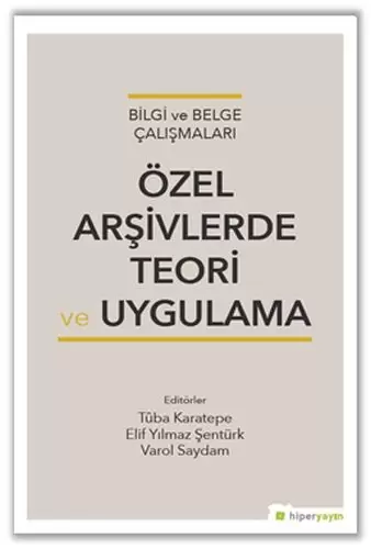 bilgi-ve-belge-calismalari-ozel-arsivlerde-teori-ve-uygulama