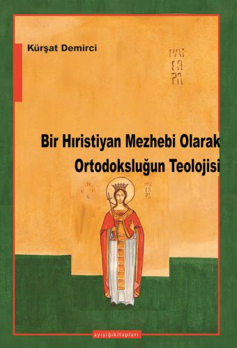 bir-hiristiyan-mezhebi-olarak-ortodokslugun-teolojisi