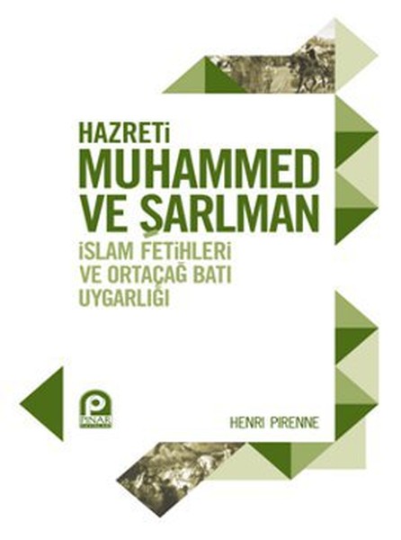 hazreti-muhammed-ve-sarlman-islam-fetihleri-ve-ortacag-bati-uygarligi