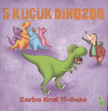 5-kucuk-dinozor-zorba-kral-ti-reks