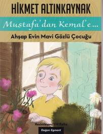 mustafa-dan-kemal-e-1-ahsap-evin-mavi-gozluklu-cocugu