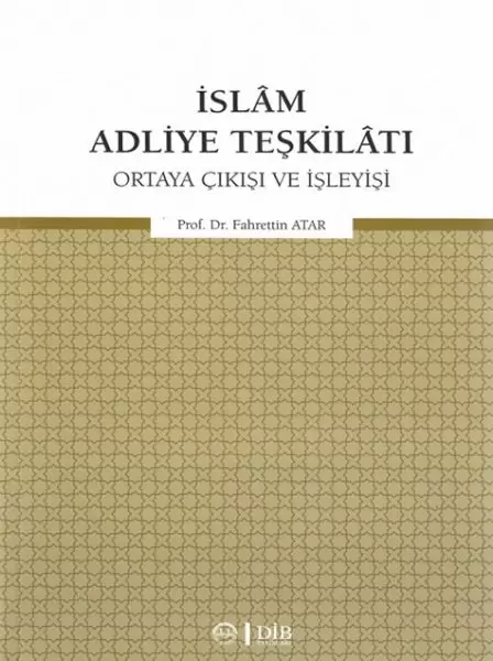 islam-adliye-teskilati-ortaya-cikisi-ve-isleyisi