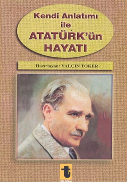 kendi-anlatimi-ile-ataturk-un-hayati