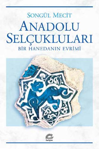 anadolu-selcuklari-bir-hanedanin-evrimi