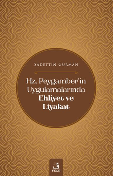 hz-peygamber-in-uygulamalarinda-ehliyet-ve-liyakat