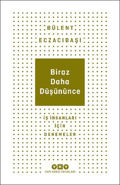 biraz-daha-dusununce-is-insanlari-icin-denemeler