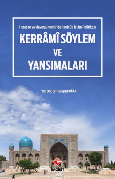 kerrami-soylem-ve-yansimalari-horasan-ve-maveraaunnehir-de-ilimli-bir-islam-politikasi