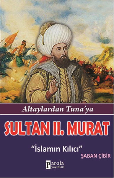 sultan-ii-murat-altaylardan-tuna-ya-islamin-kilici