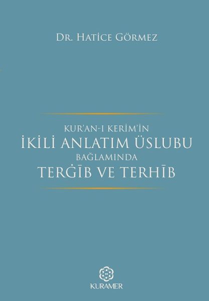 kurani-kerimin-ikili-anlatim-uslubu-baglaminda-tergib-ve-terhib