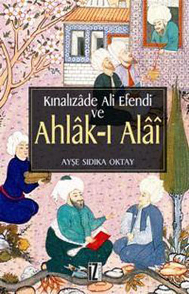 kinalizade-ali-efendi-ve-ahlak-i-alai