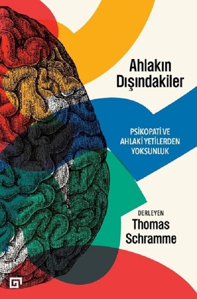 ahlakin-disindakiler-psikopati-ve-ahlaki-yetilerden-yoksunluk