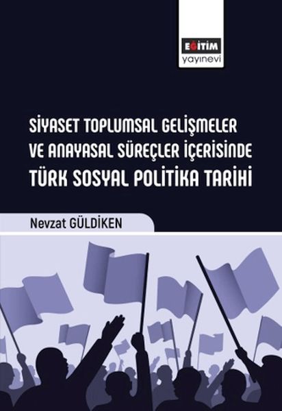 siyaset-toplumsal-gelismeler-ve-anayasal-surecler-icerisinde-turk-sosyal-politika-tarihi