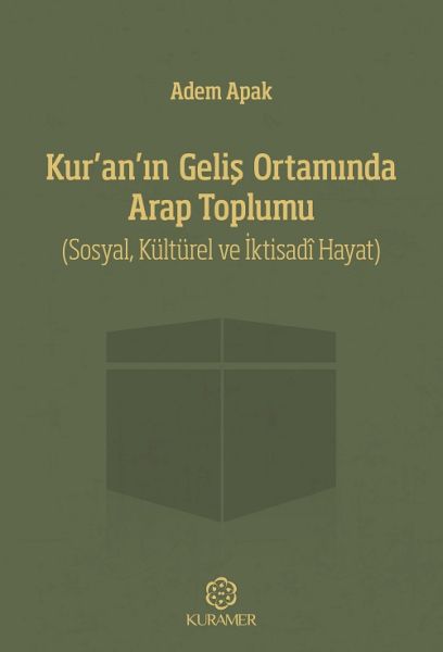 kuranin-gelis-ortaminda-arap-toplumu-sosyal-kulturel-ve-iktisadi-hayat