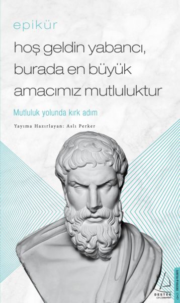 epikur-hos-geldin-yabanci-burada-en-buyuk-amacimiz-mutluluktur