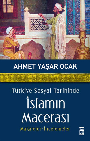 turkiye-sosyal-tarihinde-islamin-macerasi