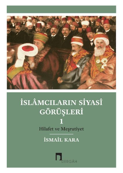 islamcilarin-siyasi-gorusleri-i-hilafet-ve-mesrutiyet