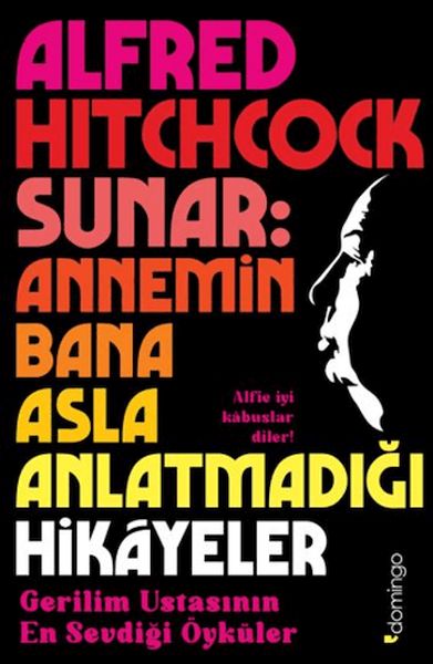 alfred-hitchcock-sunar-annemin-bana-asla-anlatmadigi-hikayeler