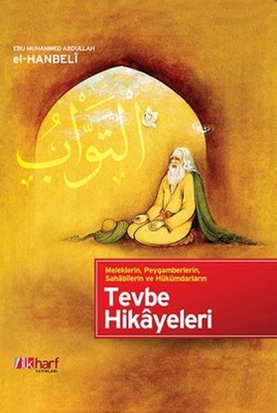 meleklerin-peygamberlerin-sahabilerin-ve-hukumdarlarin-tevbe-hikayeleri