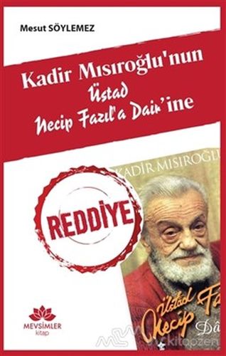 kadir-misiroglu-nun-ustad-necip-fazil-a-dair-ine-reddiye