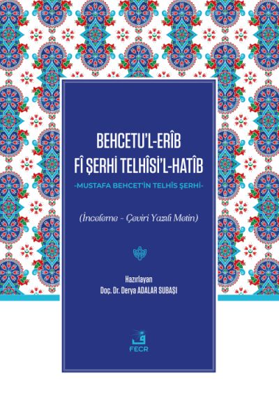 behcetu-l-erib-fi-serhi-telhisi-l-hatib