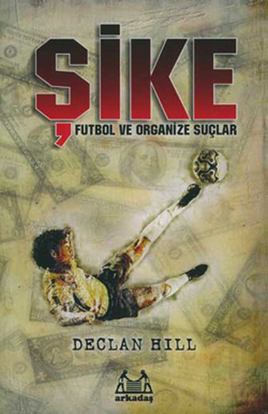 sike-futbol-ve-organize-suclar