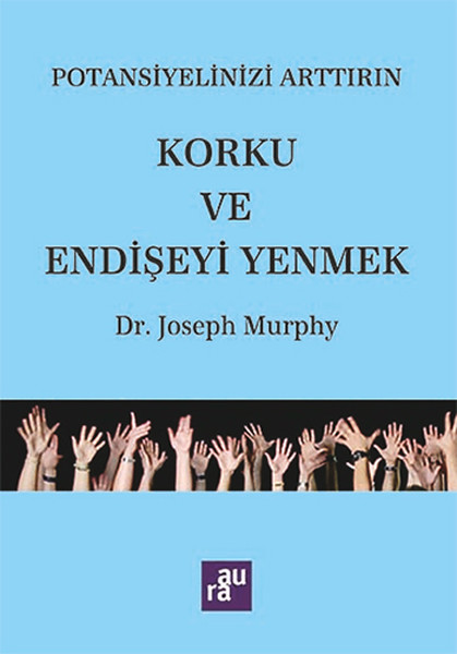 potansiyelinizi-arttirin-korku-ve-endiseyi-yenmek