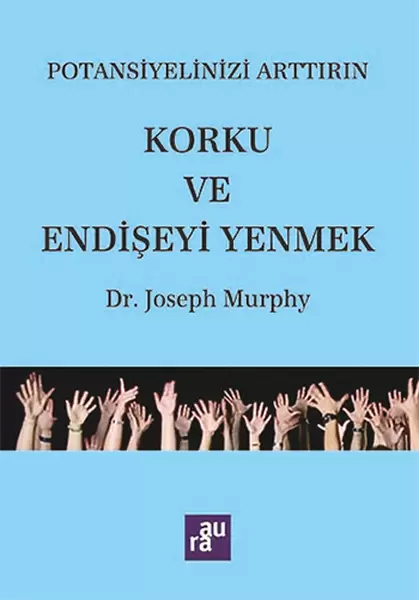 potansiyelinizi-arttirin-korku-ve-endiseyi-yenmek