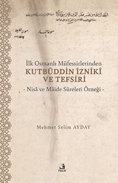 ilk-osmanli-mufessirlerinden-kutbuddin-izniki-ve-tefsiri