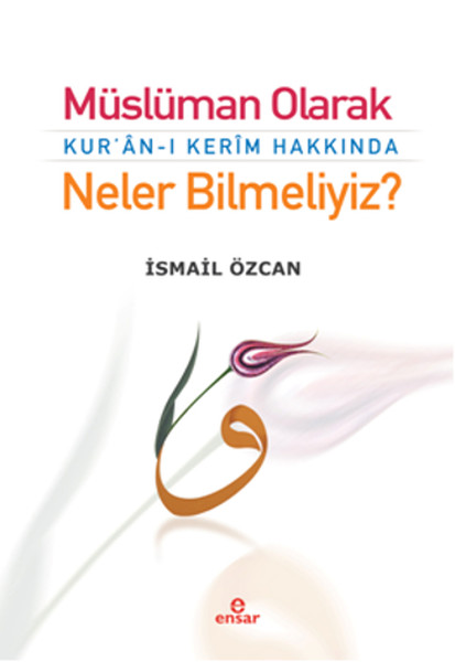 musluman-olarak-kur-an-i-kerim-hakkinda-neler-bilmeliyiz