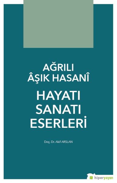 agrili-âsik-hasani-hayati-sanati-eserleri