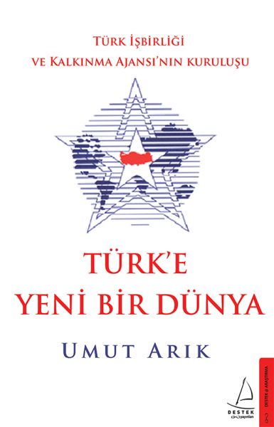 turk-e-yeni-bir-dunya-turk-isbirligi-ve-kalkinma-ajansi-nin-kurulusu