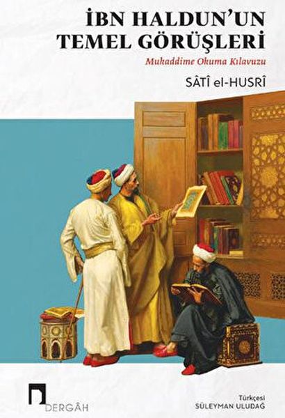 ibn-haldun-un-temel-gorusleri-mukaddime-okuma-kilavuzu