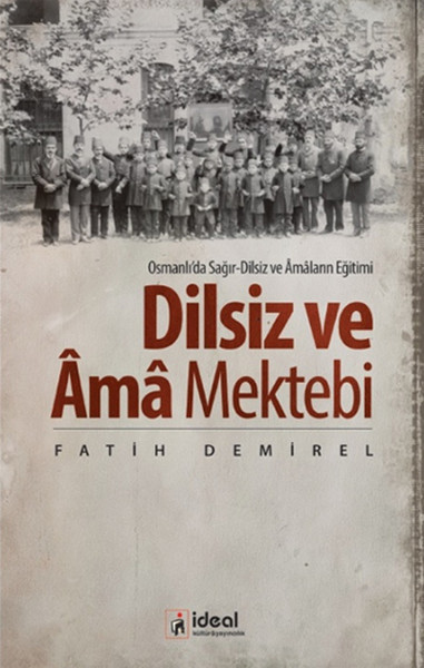 osmanlida-sogir-dilsiz-ve-amalarin-egitimi-dilsiz-ve-ama-mektebi