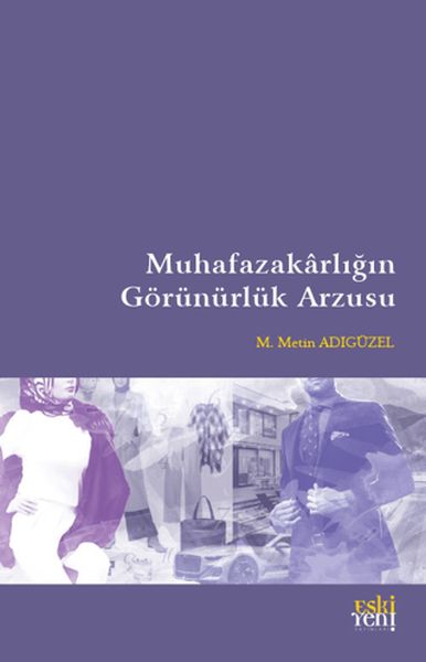 muhafazakarligin-gorunurluk-arzusu