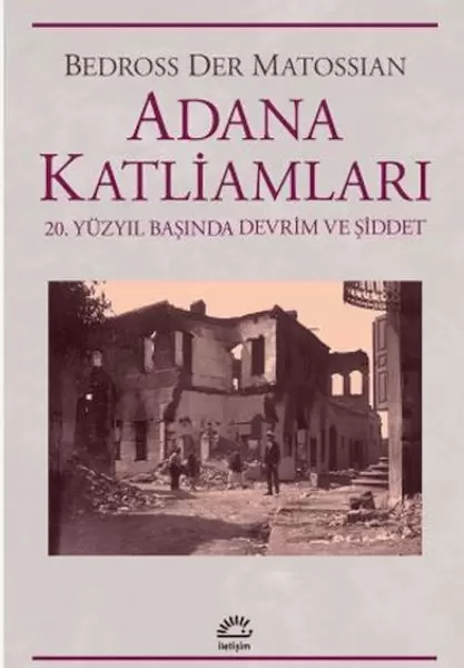 adana-katliamlari-20-yuzyil-basinda-devrim-ve-siddet