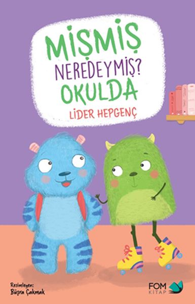 mismis-neredeymis-okulda