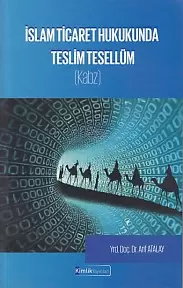 islam-ticaret-hukukunda-teslim-tesellum-kabz