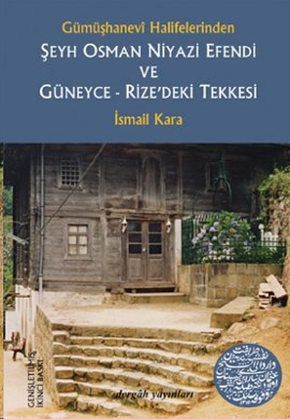 seyh-osman-niyazi-efendi-ve-guneyce-rize-deki-tekkesi-gumushanevi-halifelerinden