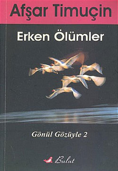 erken-olumler-gonul-gozuyle-2