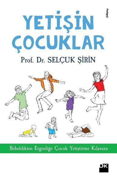 yetisin-cocuklar-bebeklikten-ergenlige-cocuk-yetistirme-kilavuzu