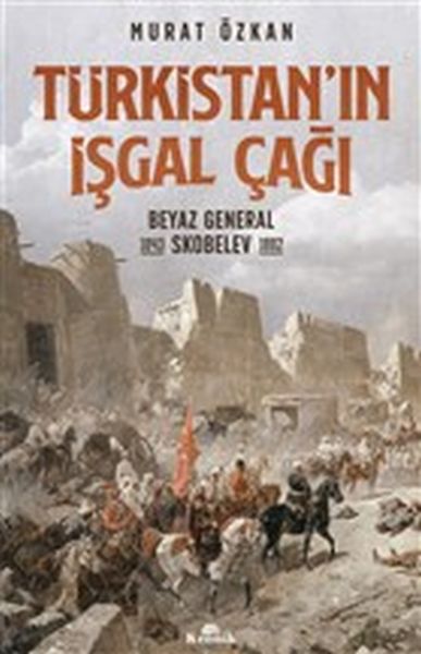 turkistan-in-isgal-cagi-beyaz-general-skobelev-1843-1882