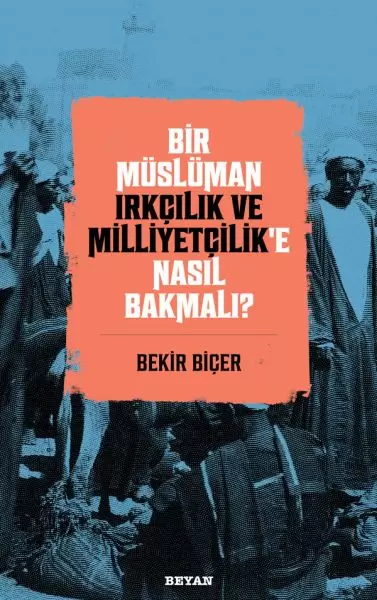 bir-musluman-irkcilik-ve-milliyetcilik-e-nasil-bakmali