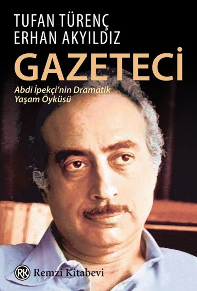 gazeteci-abdi-ipekci-nin-dramatik-yasam-oykusu