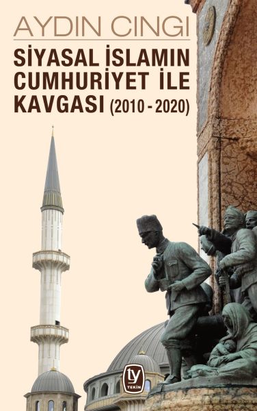 siyasal-islamin-cumhuriyet-ile-kavgasi-2010-2020