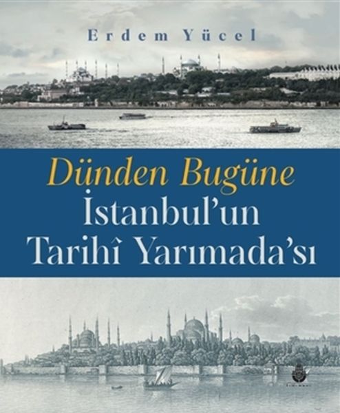 dunden-bugune-istanbul-un-tarihi-yarimadasi